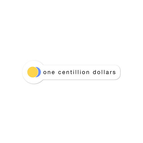 one centillion dollars sticker